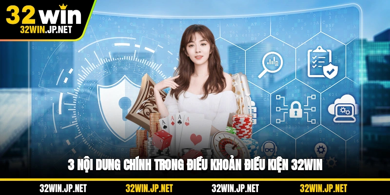 3-noi-dung-chinh-trong-dieu-khoan-dieu-kien-32win