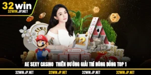 ae-sexy-casino-thien-duong-giai-tri-nong-bong-top-1