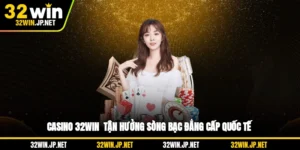 casino-32win-tan-huong-song-bac-dang-cap-quoc-te