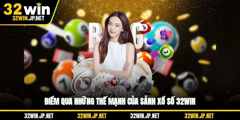 diem-qua-nhung-the-manh-cua-sanh-xo-so-32win