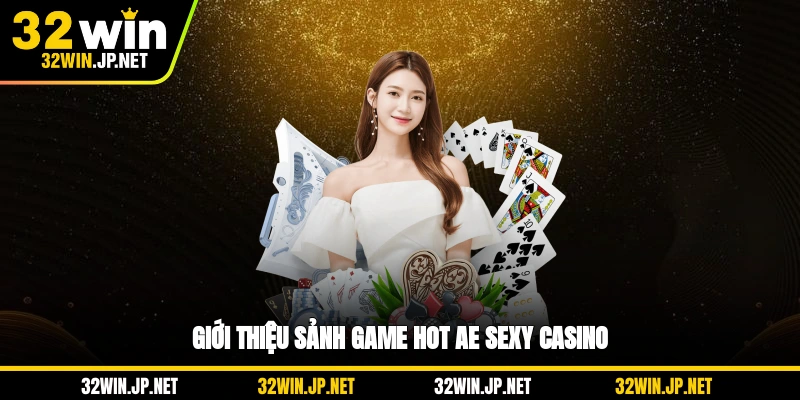 gioi-thieu-sanh-game-hot-ae-sexy-casino
